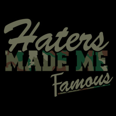 HATERS MADE ME FAMOUS - PREMIUM S/S TEE - BLACK Design